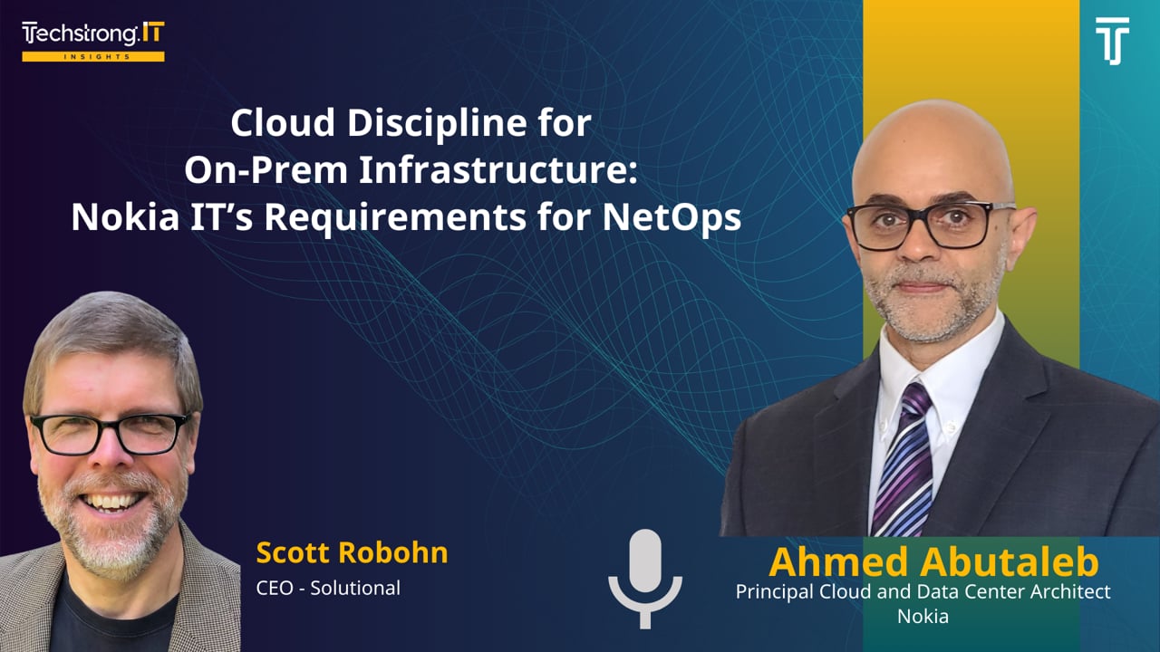 Cloud Discipline for On-Prem Infrastructure: Nokia IT’s Requirements ...