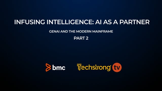 Infusing Intelligence AI as a Partner  GenAI and the Modern Mainframe - BMC Software