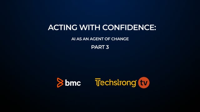Acting with Confidence AI as an Agent of Change - BMC Software