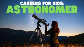 Careers for Kids: Astronomer