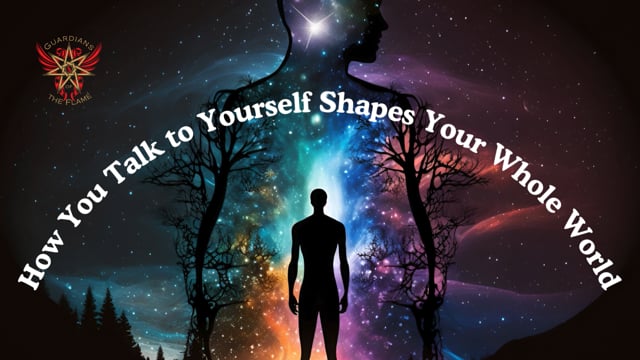 How You Talk to Yourself Shapes Your Whole World