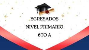 Egresados Nivel Primario - 6to A - 2025