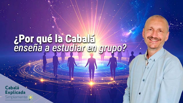 ¿Por qué la Cabalá enseña a estudiar en grupo? El poder oculto – Cabalá Explicada Simplemente con Carlos Purroy 18 enero 2026