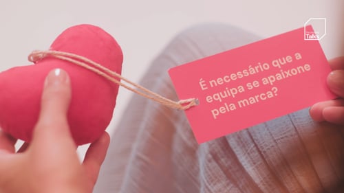 ¿Es fundamental que tu equipo se enamore de la marca?