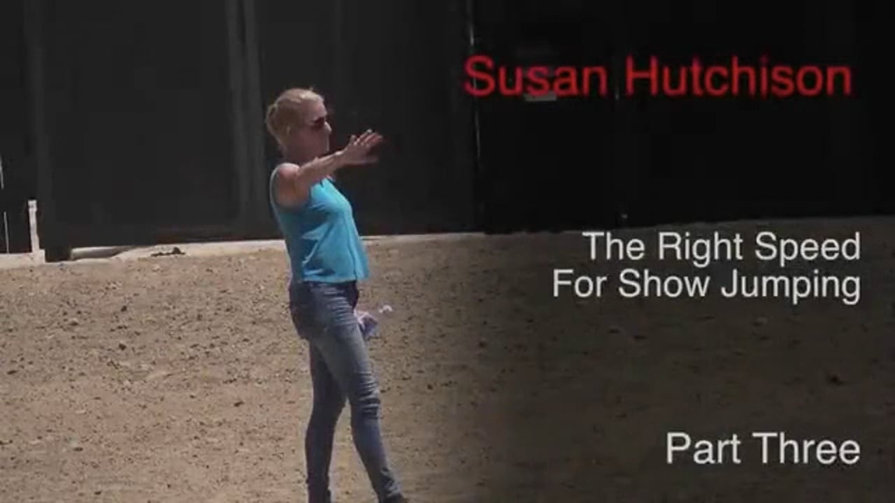 The Right Speed For Show Jumping | Susan Hutchison | PART 03