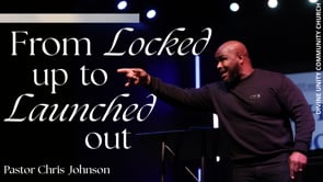 From Locked Up to Launched Out
