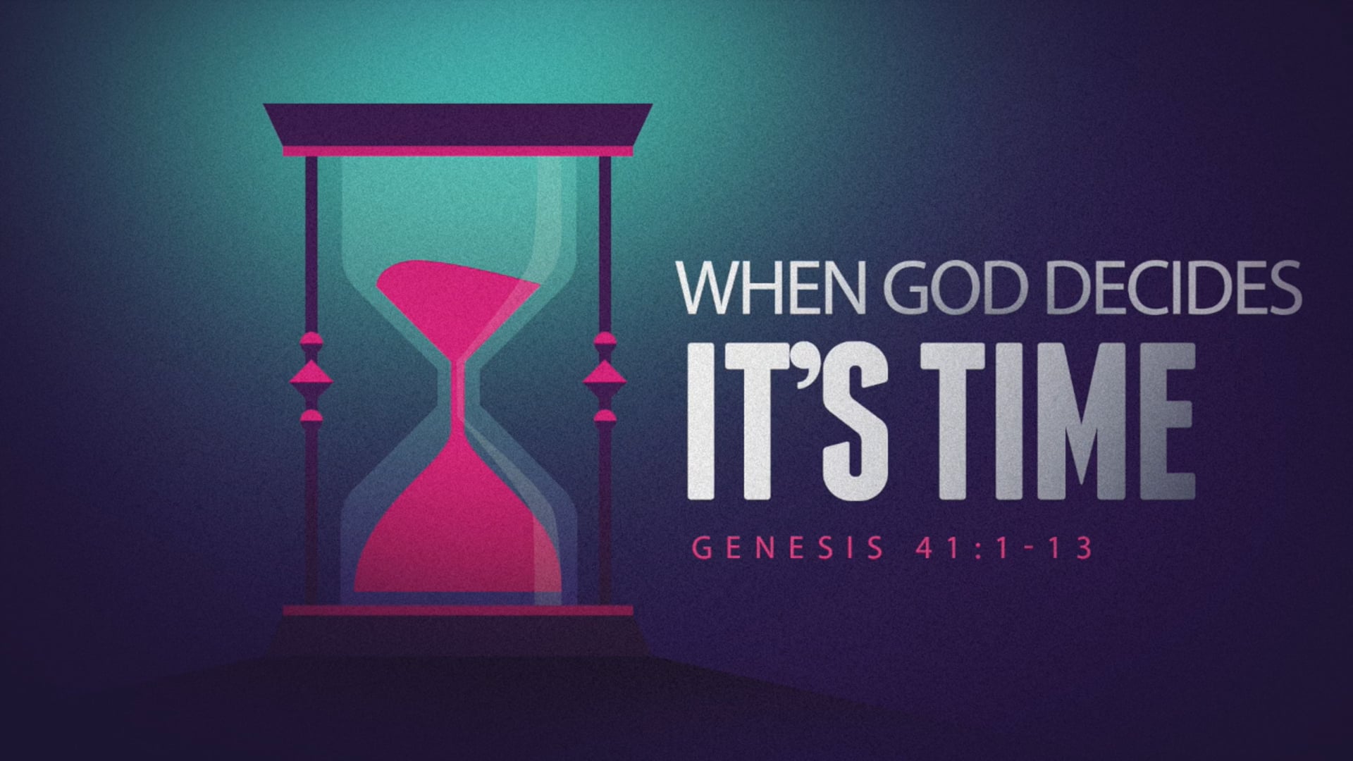 Genesis 41:1-13 (When God Decides It's Time)