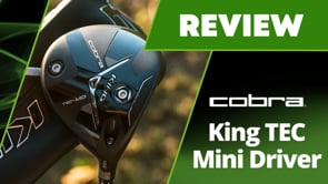 Cobra King TEC Mini Driver Review