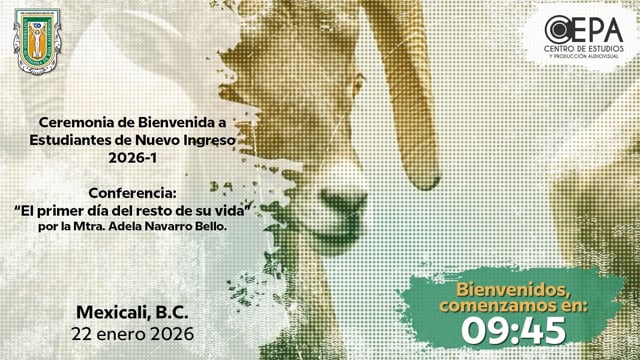 Ceremonia de bienvenida 2026-1, Mexicali.