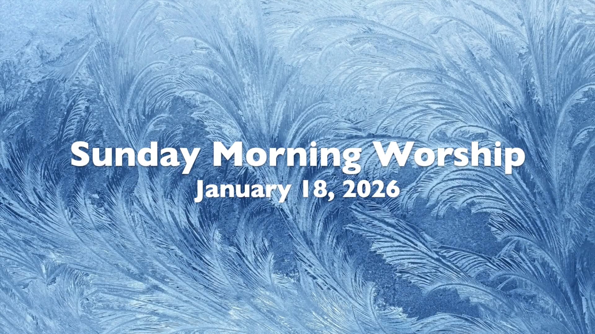 WCCA Sunday Morning Worship - January 18, 2026