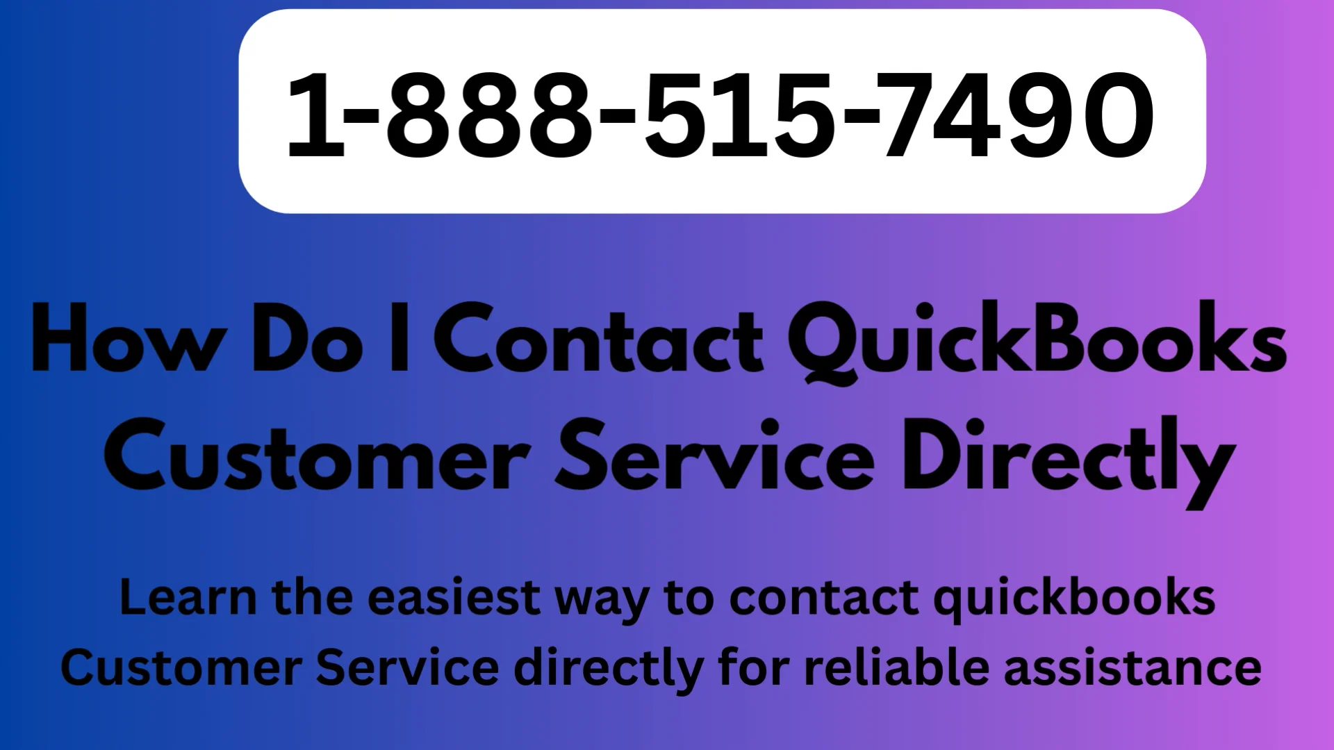 【QuickBooks&reg;】Customer Service Complete Guide to Live Chat, Email & Calls Support Step by Step GuIDe