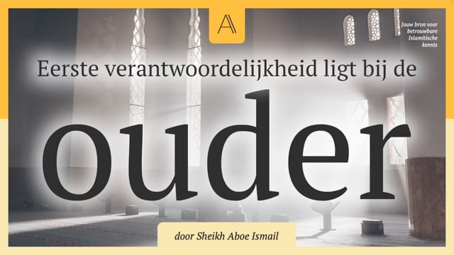 Eerste verantwoordelijkheid ligt bij de ouder
