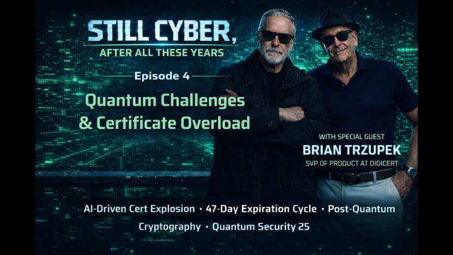 Still Cyber Podcast Ep 04 - Quantum Challenges & Certificate Overload: Certs, AI, and the Road to Post-Quantum Security