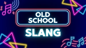 Old Slang You Still Use