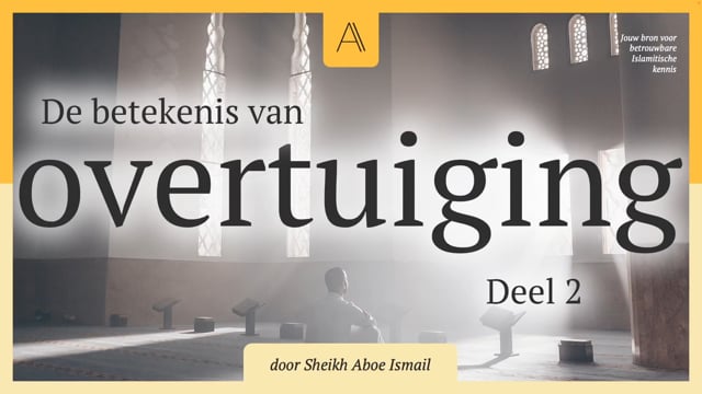 De betekenis van overtuiging | Deel 2