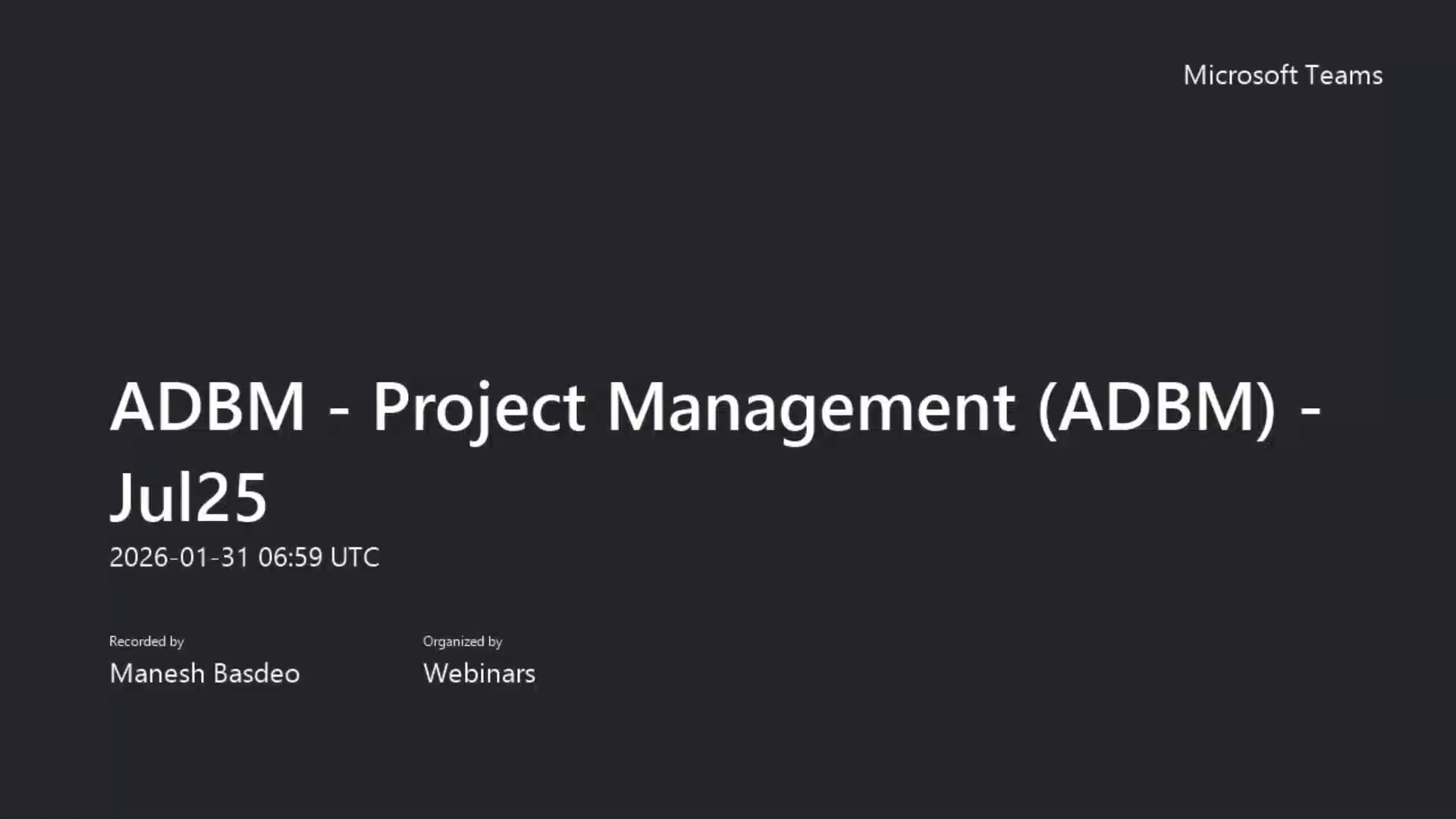 ADBM - Project Management (ADBM) - Jul25 2026-01-31 Webinar Recording 2 ...