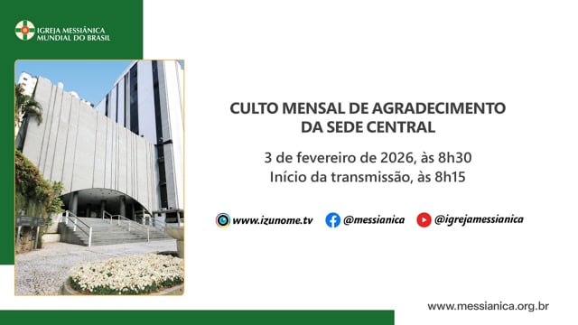 Capa do vídeo “Culto Mensal de Agradecimento de fevereiro | Sede Central - 03/02/2026”