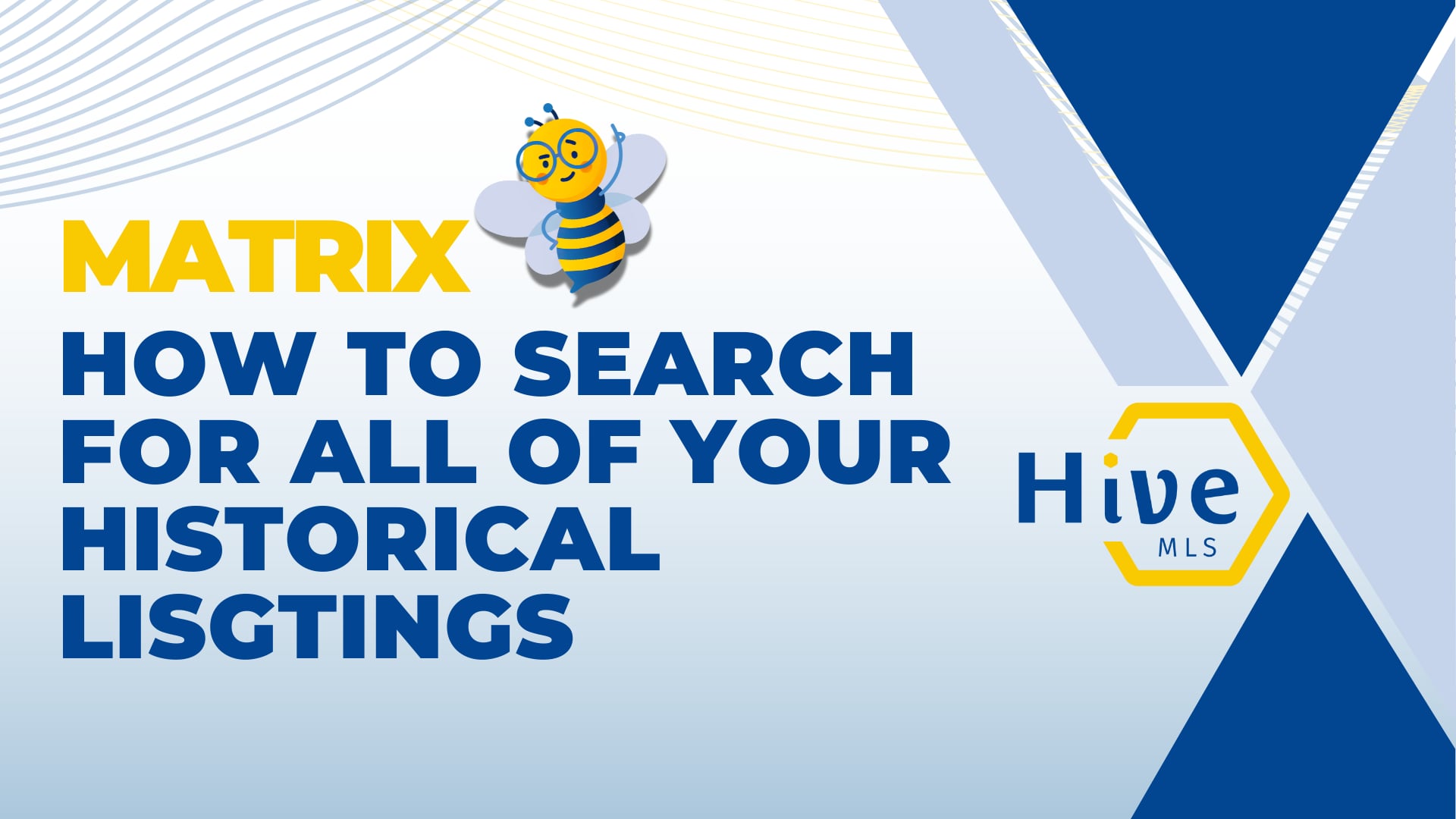 HIVE MLS MATRIX How to search for all of your historical listings