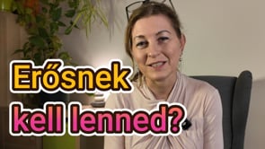 Erősnek kell lenned?