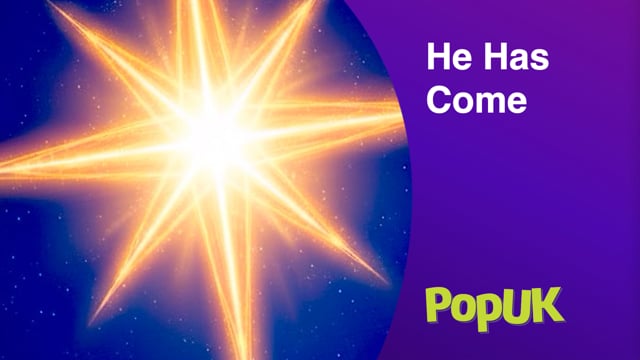 Taster: He Has Come