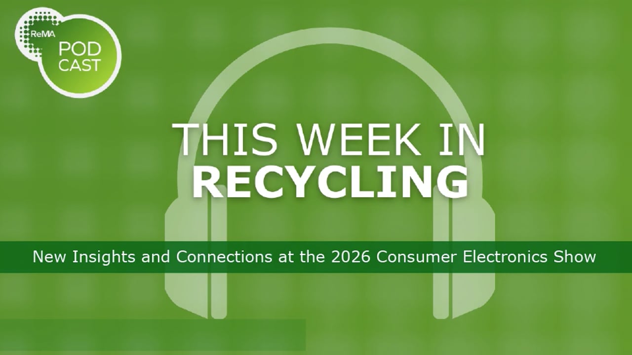 This Week in Recycling: New Insights and Connections at the 2026 Consumer Electronics Show