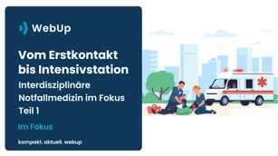 Vom Erstkontakt bis Intensivstation – interdisziplinäre Notfallmedizin im Fokus Teil 1