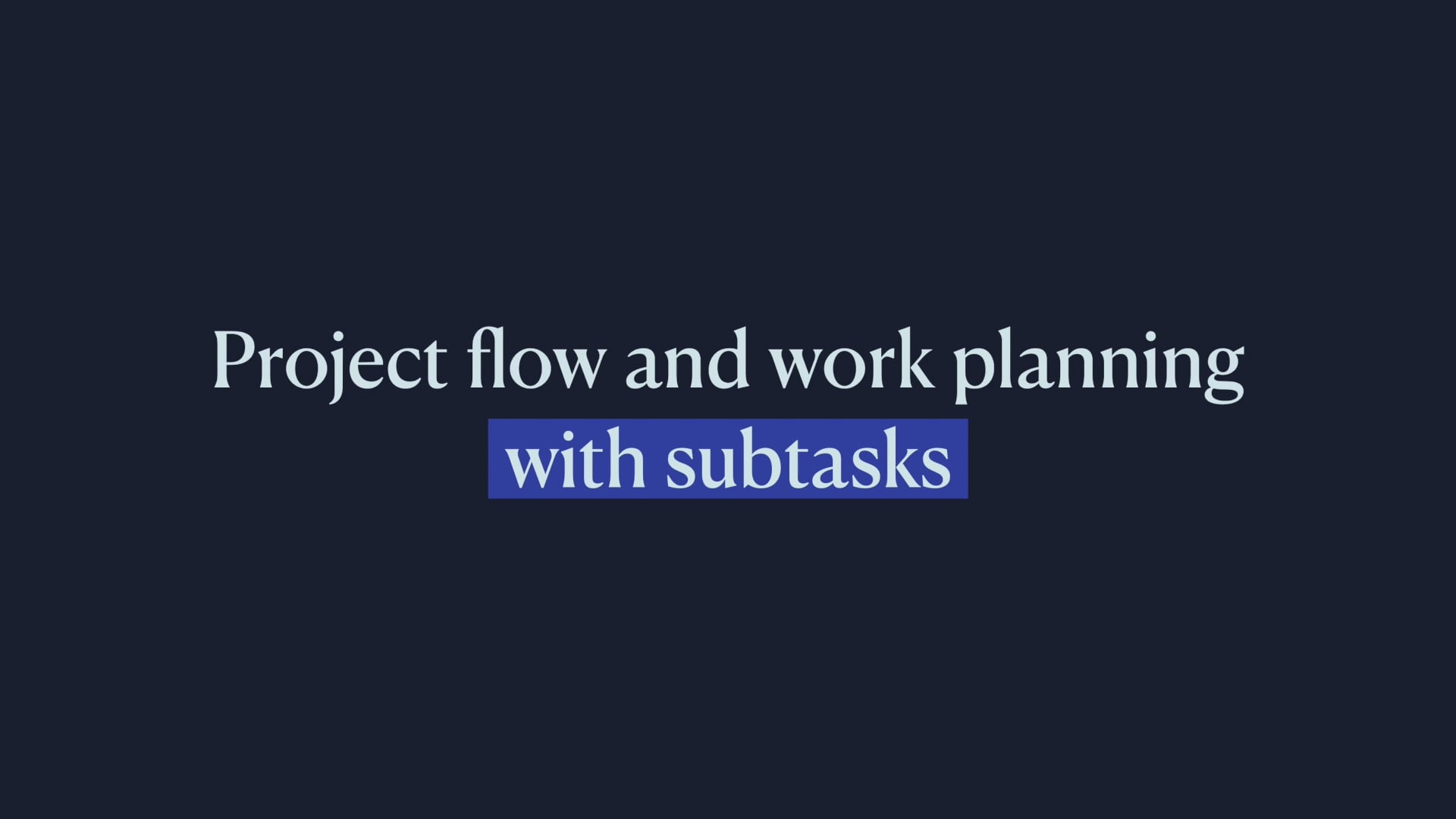 Project flow and work planning with subtasks | Videos & Movies on Vimeo