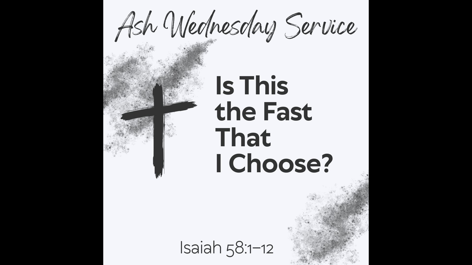 "Is This the Fast That I Choose?" - Ash Wednesday Service