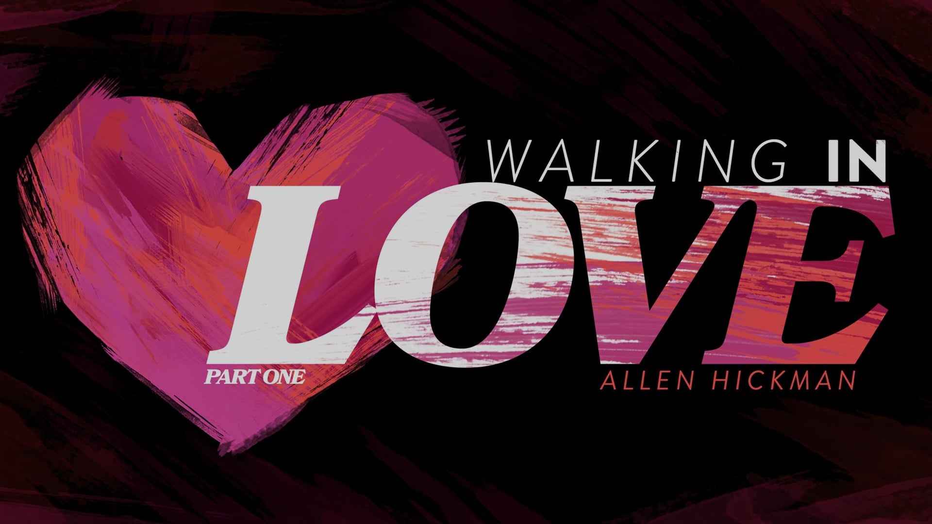 02082026 | Walking In Love | Part 1 | Allen Hickman | Message Only