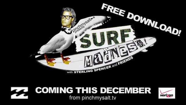Pinchmysalttv presents SURF MADNESS from SterlingSpencer