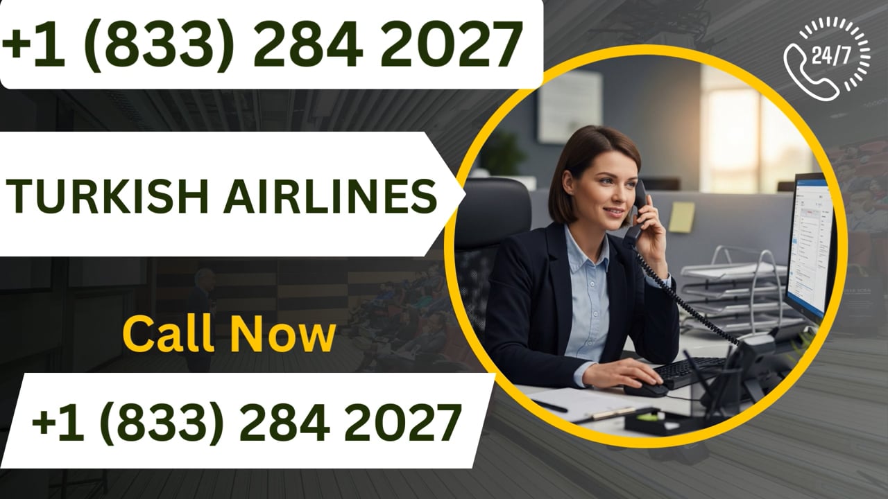 Full Guide Of Turkish Airlines Customer Service : Step-by-Step 24/7 ...