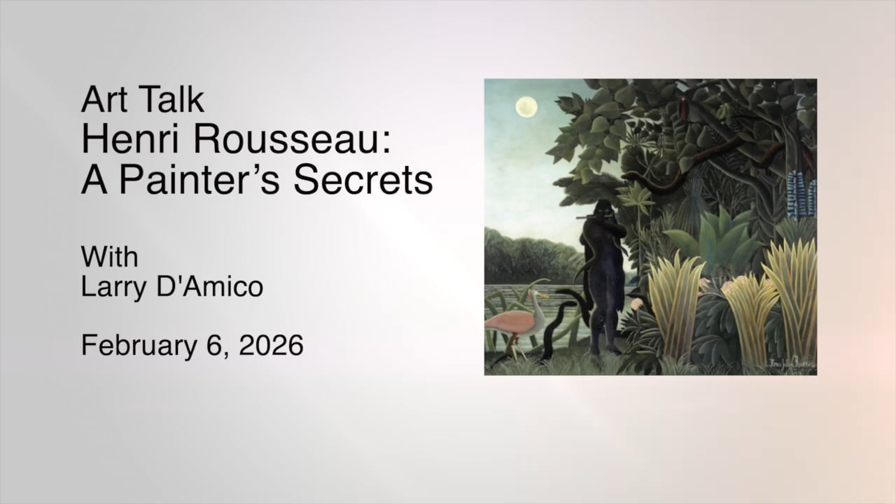 Art Talk - Henri Rousseau: A Painter’s Secrets