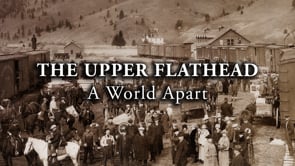 THE UPPER FLATHEAD-A World Apart