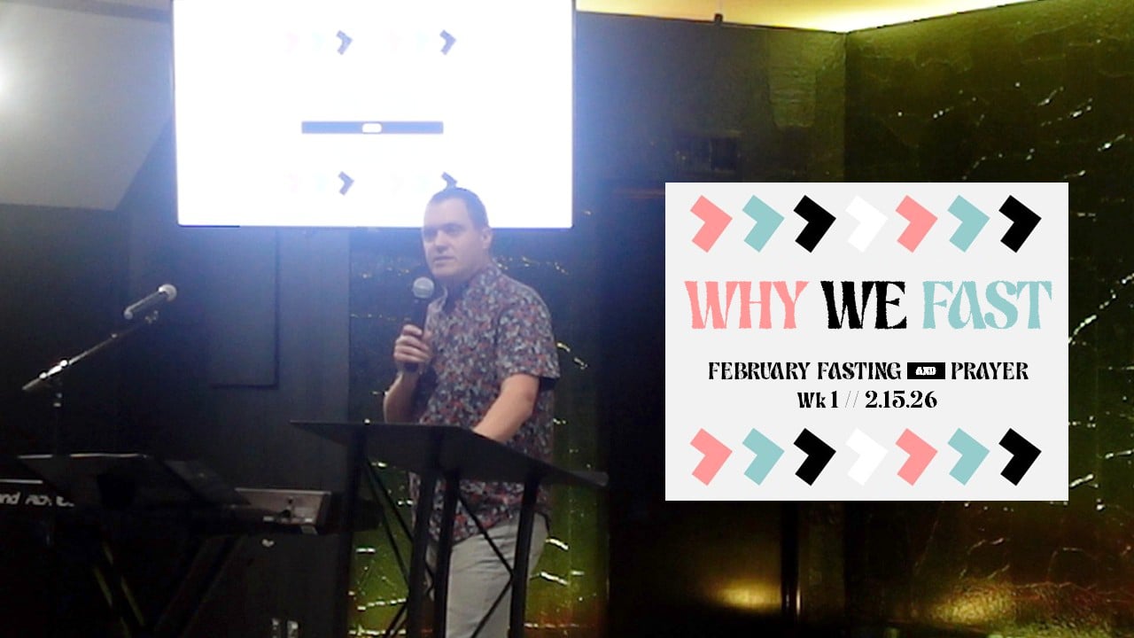 Why We Fast // 2.15.26