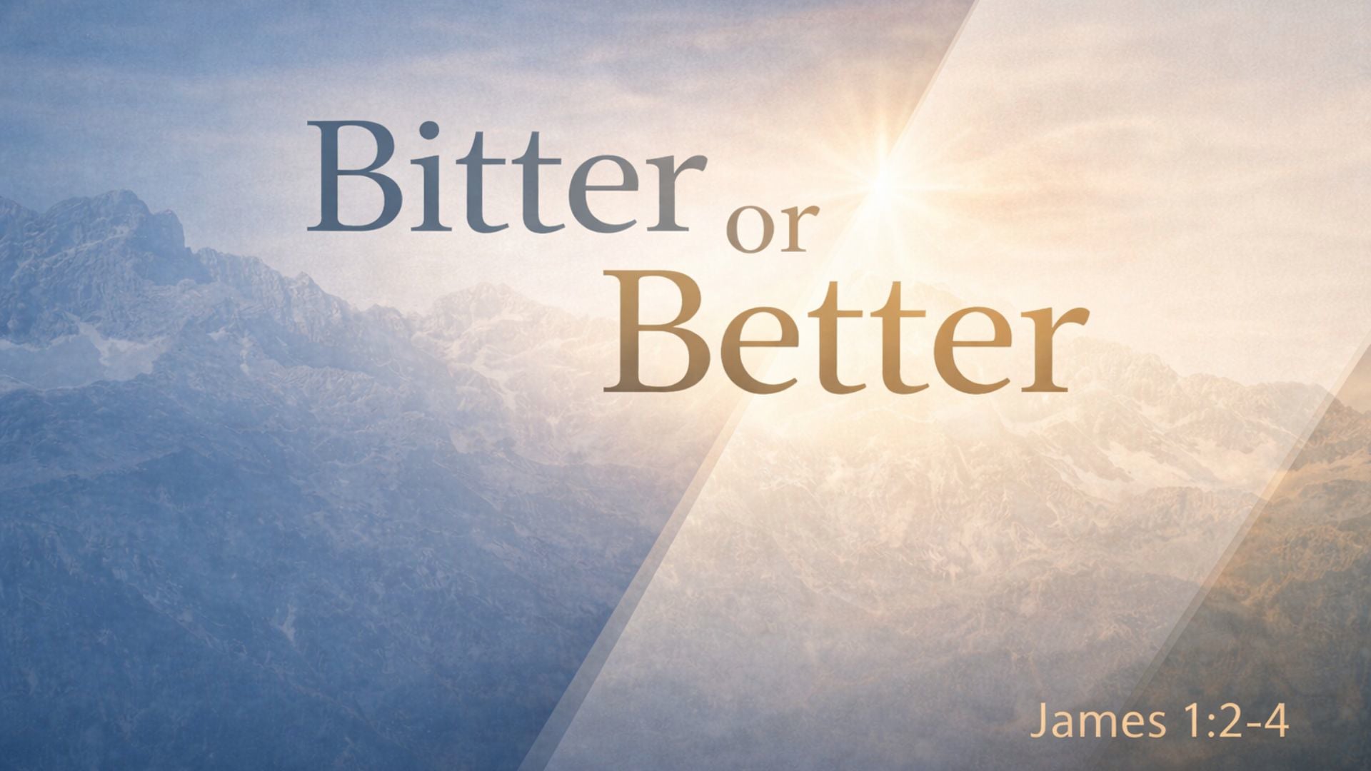 Bitter or Better