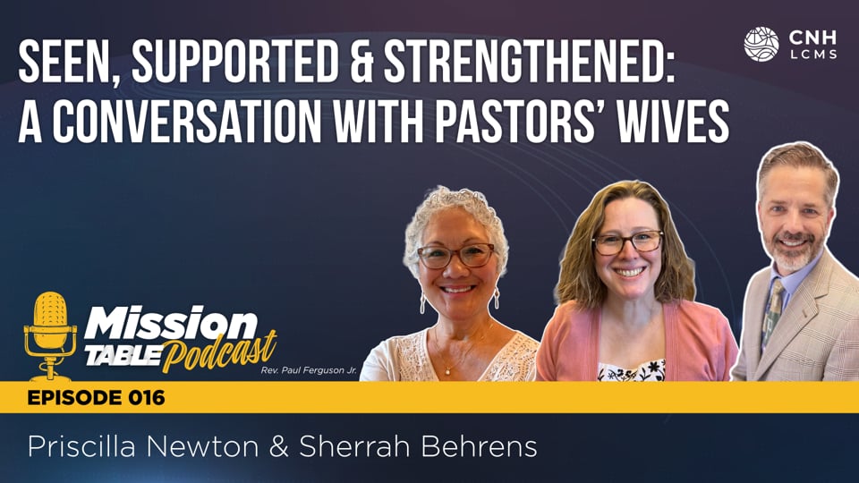 Mission Table Podcast 016: Seen, Supported & Strengthened - A Conversation with Pastors' Wives