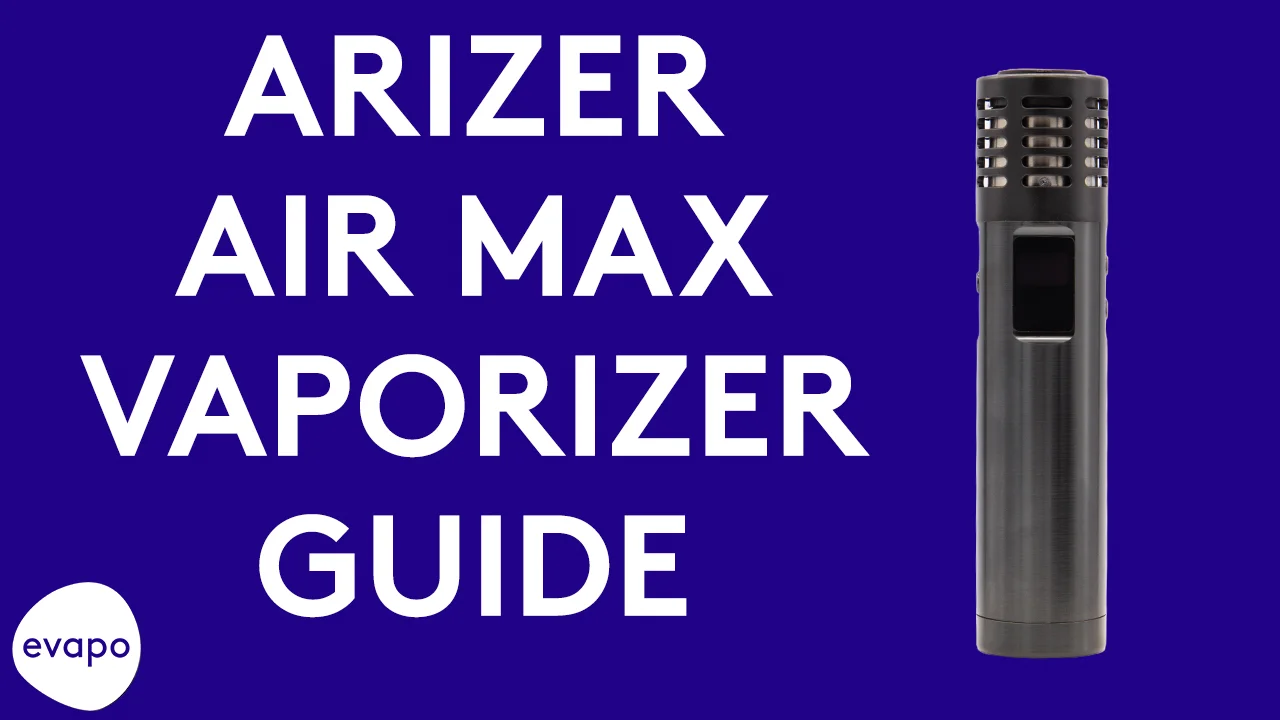 Arizer Air MAX vaporizer guide