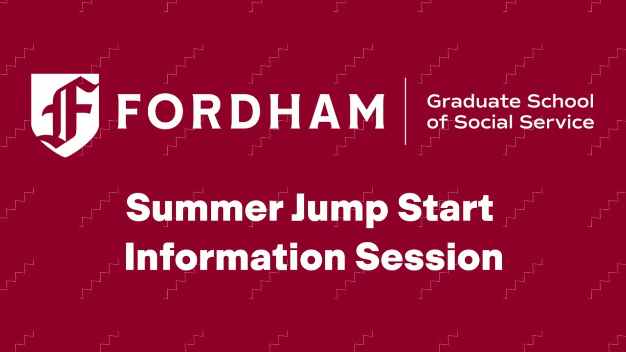Fordham MSW Program | Summer Jump Start Information Session | Videos ...