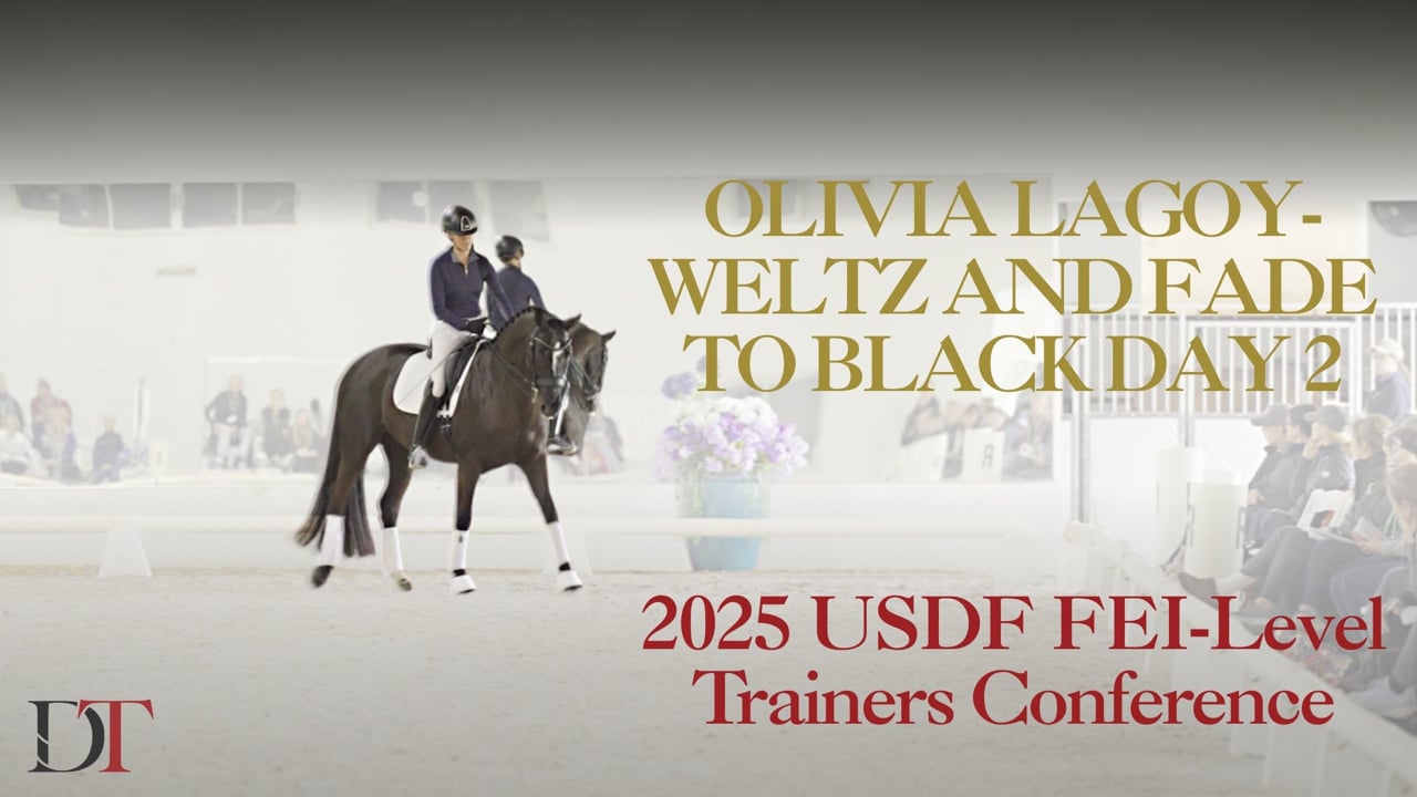 2025 USDF FEI-Level Trainers Conference | Olivia LaGoy Weltz and Fade to Black Day 1
