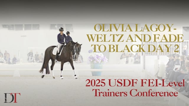 2025 USDF FEI-Level Trainers Conference | Olivia LaGoy Weltz and Fade to Black Day 1