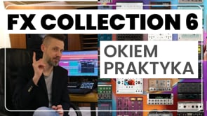 FX Collection 6 okiem praktyka