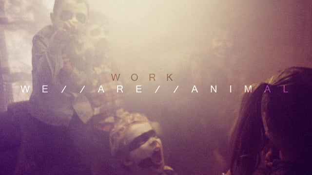 WE ARE ANIMAL - Work thumbnail