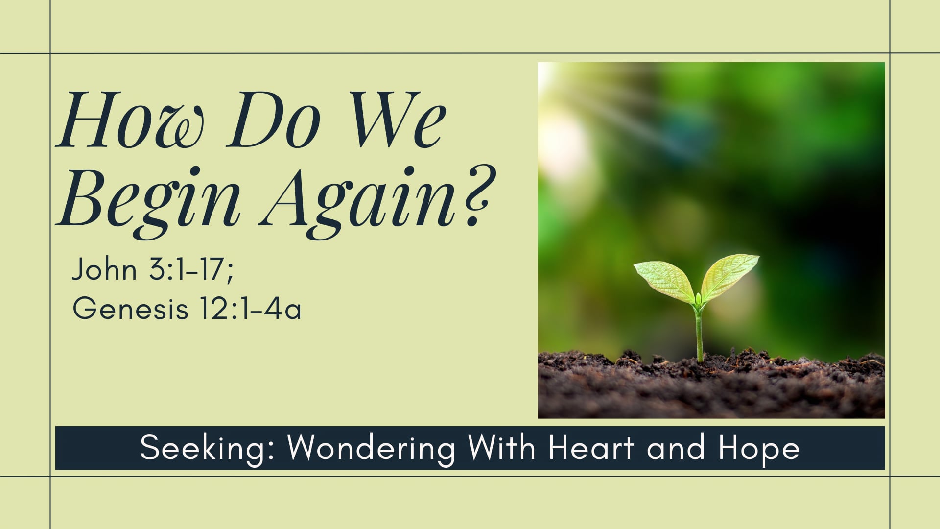 "How Do We Begin Again?" - Sunday Service