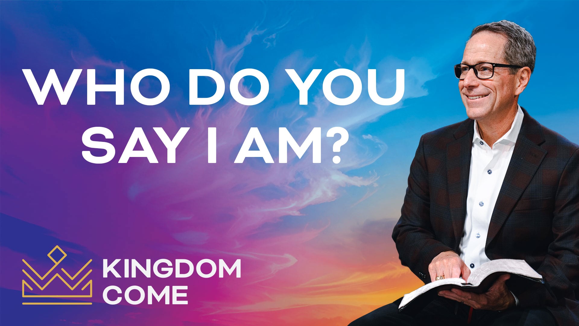HFBC Message: Kingdom Come - Who Do You Say I Am?