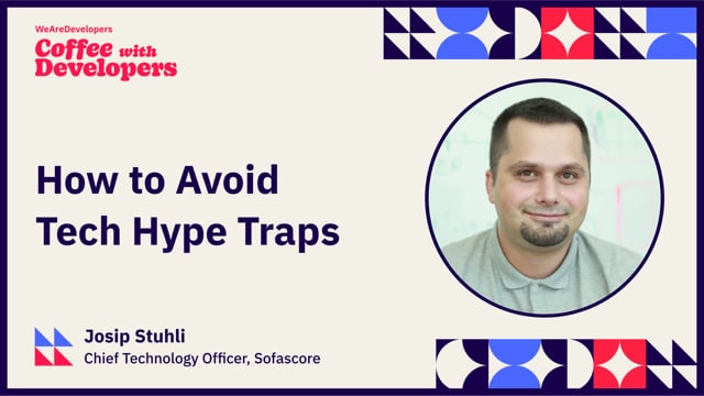How to Avoid Tech Hype Traps - Josip Stuhli