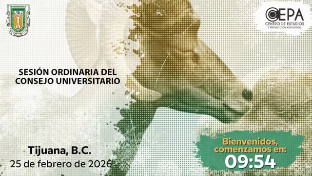 Sesión Ordinaria de Consejo Universitario, Tijuana. B.C.