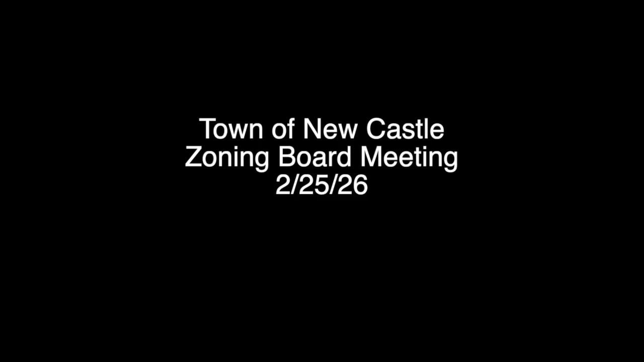 Town of New Castle Zoning Board Meeting 2/25/26