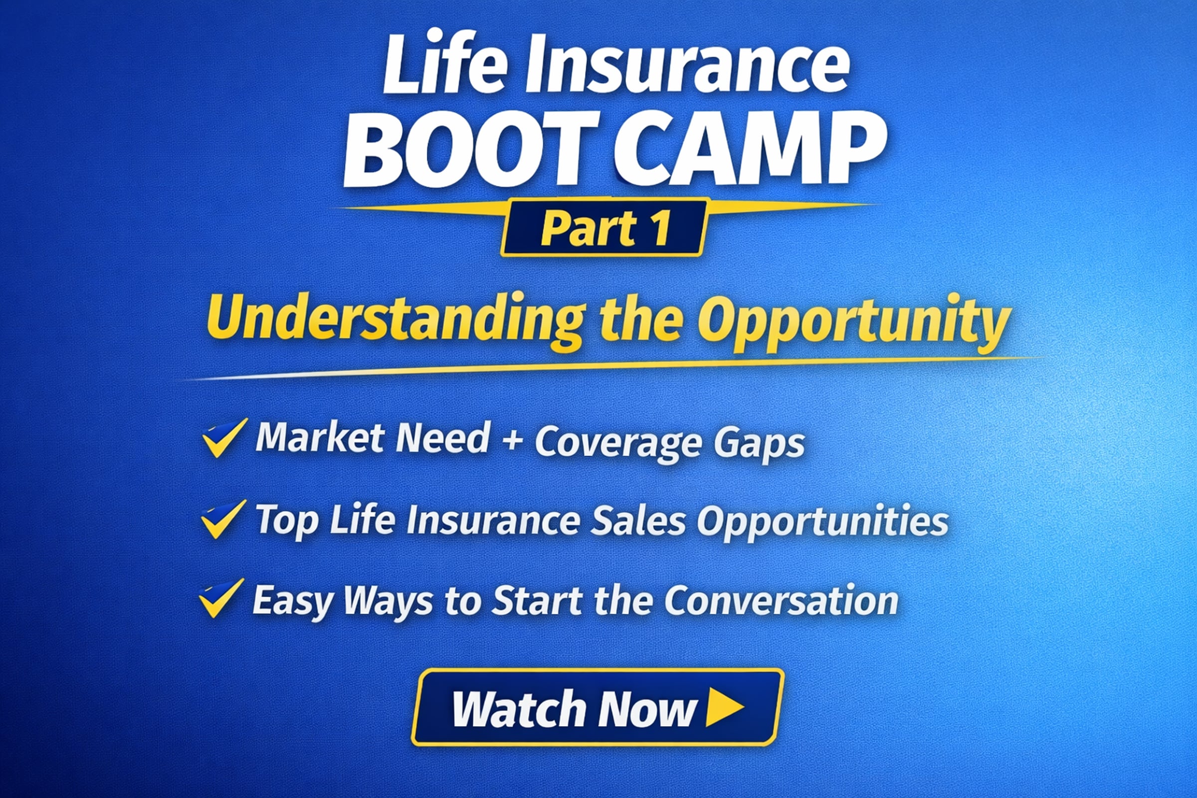Life Insurance Boot Camp – Webinar 1: Foundations & Opportunity ...