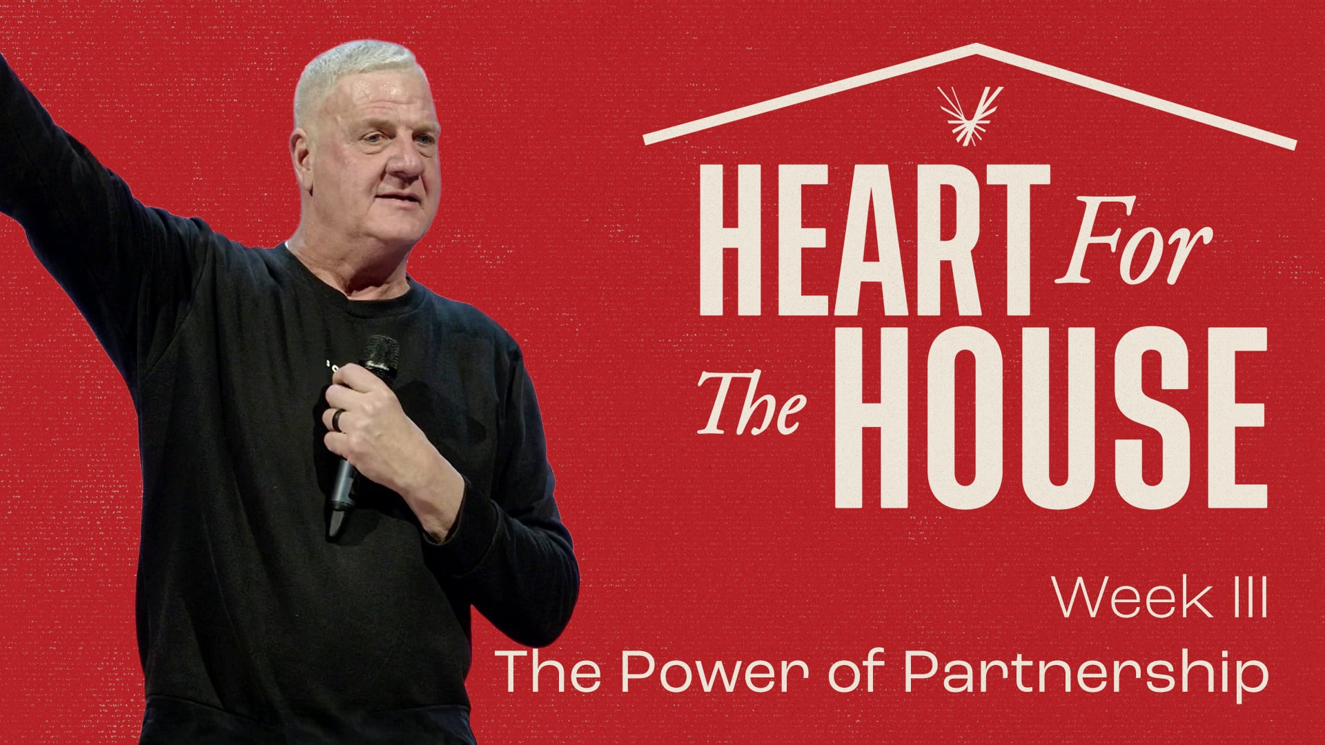 We Are God's Masterpiece: The Power of Partnership - Heart for the House - Week III