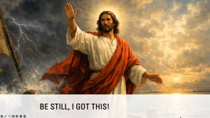 Be Still, I Got This!